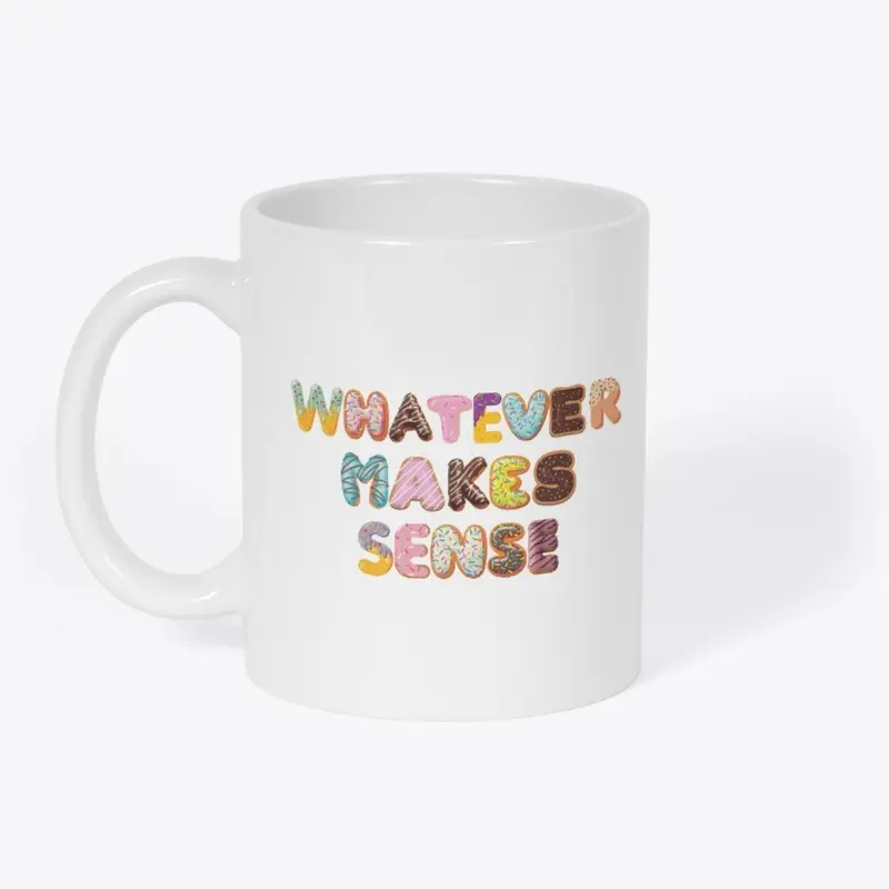 The Whatever Makes Sense Collection