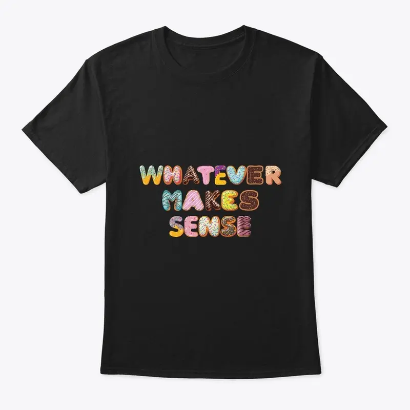 The Whatever Makes Sense Collection